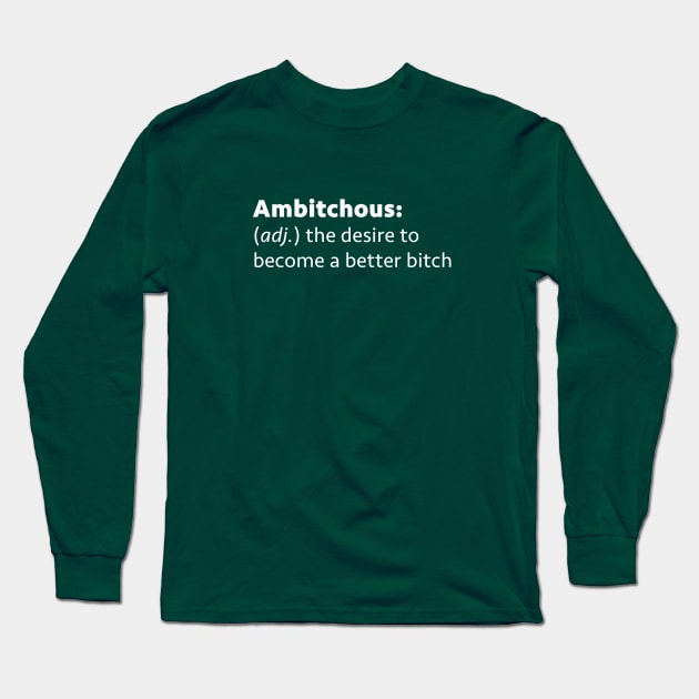 Ambitchous Ambitious Potato Po-tah-toe Long Sleeve T-Shirt by We Love Pop Culture